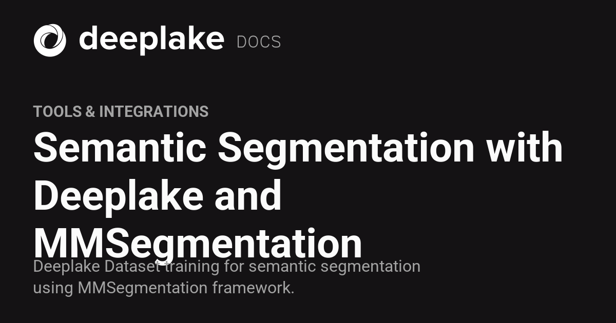Semantic Segmentation with Deeplake and MMSegmentation - Deeplake