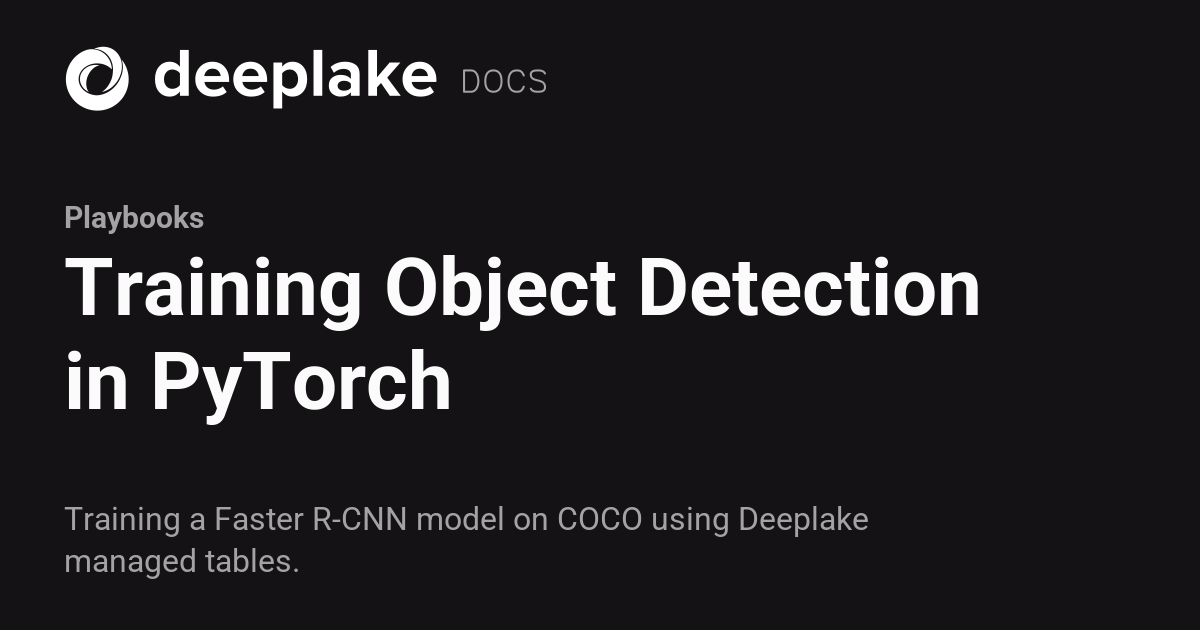 (doc) object detection using image processing with... Training Object Detection in PyTorch - Deeplake