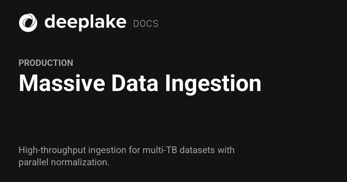 Massive Data Ingestion - Deeplake